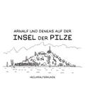 Arnalf und Deneas auf der Insel der Pilze 2: Heilk