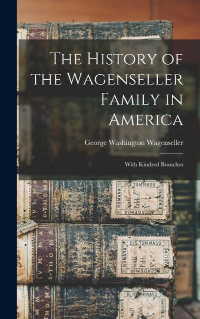 The History of the Wagenseller Family in America