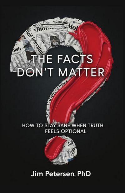 The Facts Don’t Matter