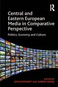 Central and Eastern European Media in Comparative Perspective