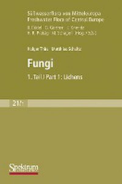 Süßwasserflora von Mitteleuropa, Bd. 21/1 Freshwater Flora of Central Europe, Vol. 21/1: Fungi. Tl.1