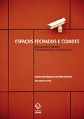 Espaços fechados e cidades - Insegurança urbana e fragmentação socioespacial