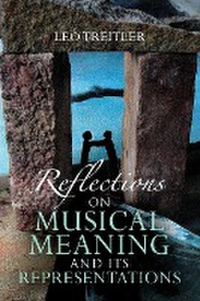 Reflections on Musical Meaning and Its Representations