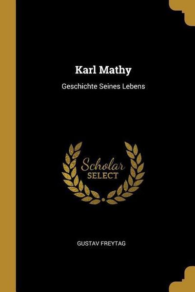 Karl Mathy: Geschichte Seines Lebens
