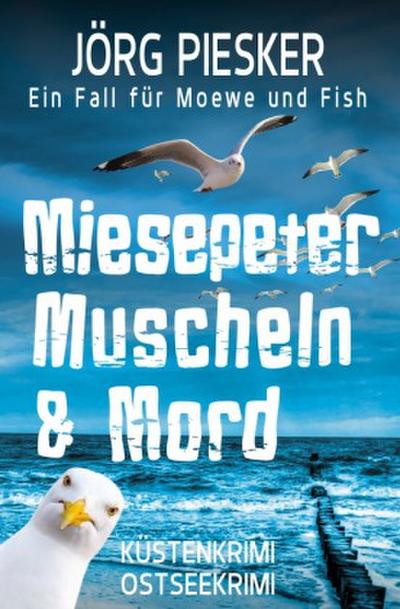 Miesepeter, Muscheln & Mord
