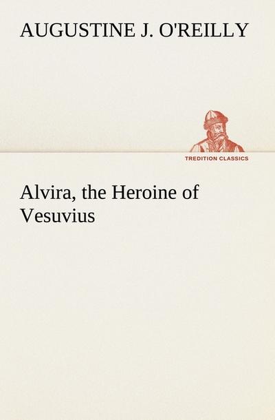Alvira, the Heroine of Vesuvius