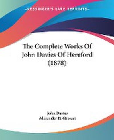 The Complete Works Of John Davies Of Hereford (1878) - John Davies