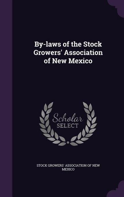 By-laws of the Stock Growers’ Association of New Mexico