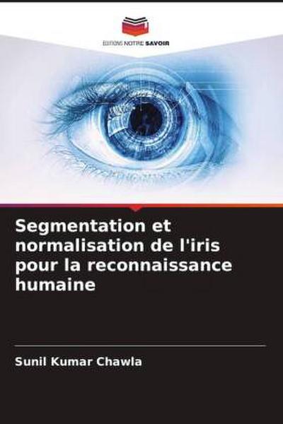 Segmentation et normalisation de l’iris pour la reconnaissance humaine