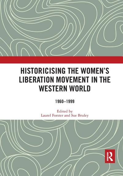 Historicising the Women’s Liberation Movement in the Western World