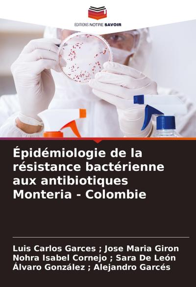 Épidémiologie de la résistance bactérienne aux antibiotiques Monteria - Colombie