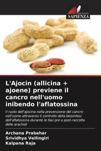 L’Ajocin (allicina + ajoene) previene il cancro nell’uomo inibendo l’aflatossina