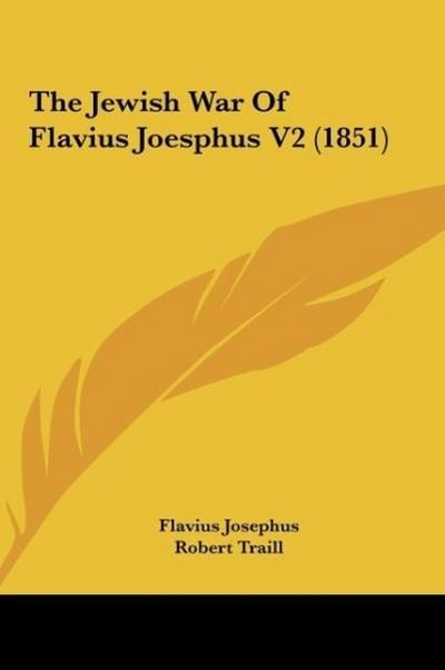The Jewish War Of Flavius Joesphus V2 (1851) - Flavius Josephus