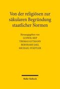 Von der religiösen zur säkularen Begründung staatlicher Normen