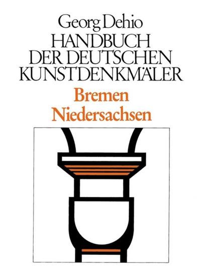 Bremen, Niedersachsen. Handbuch der Deutschen Kunstdenkmäler