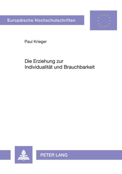 Die Erziehung zur Individualität und Brauchbarkeit