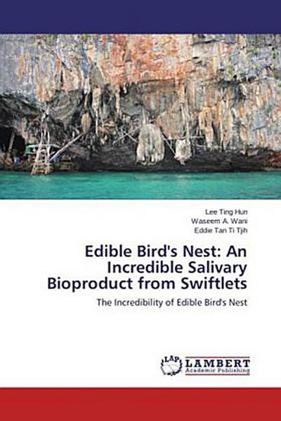 Edible Bird’s Nest: An Incredible Salivary Bioproduct from Swiftlets