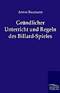Gründlicher Unterricht und Regeln des Billard-Spie