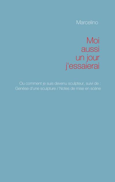 Moi aussi, un jour, j’essaierai !