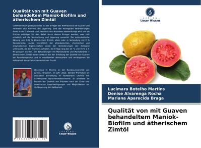 Qualität von mit Guaven behandeltem Maniok-Biofilm und ätherischem Zimtöl