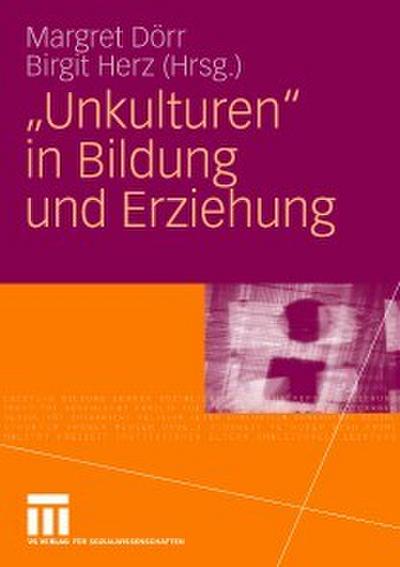 ’Unkulturen’ in Bildung und Erziehung