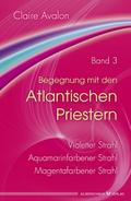 Begegnung mit den Atlantischen Priestern Band 3
