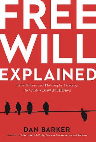 Free Will Explained