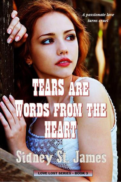 Tears Are Words from the Heart (Love Lost Series, #3)