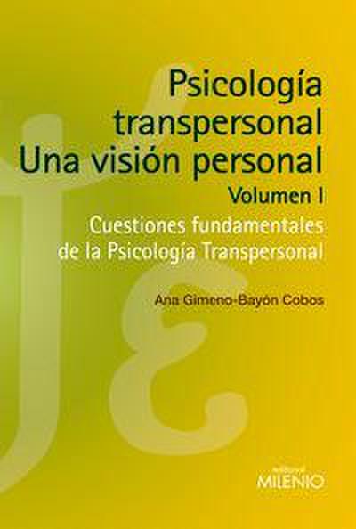 Psicología transpersonal I : una visión personal : cuestiones fundamentales de la psicología transpersonal