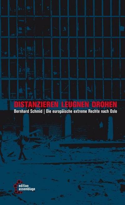 Distanzieren, leugnen, drohen:: Die europäische extreme Rechte nach Oslo (Reihe Antifaschistische Politik (RAP))