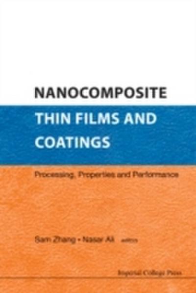 Nanocomposite Thin Films And Coatings: Processing, Properties And Performance