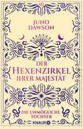 Der Hexenzirkel Ihrer Majestät. Die unmögliche Tochter