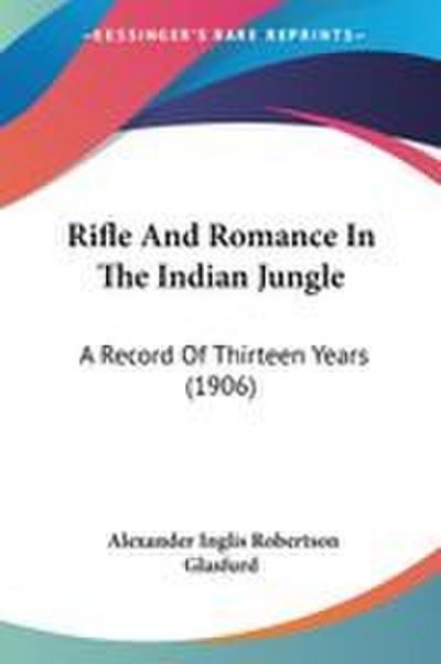 Rifle And Romance In The Indian Jungle