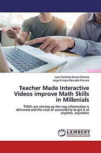 Teacher Made Interactive Videos improve Math Skills in Millenials