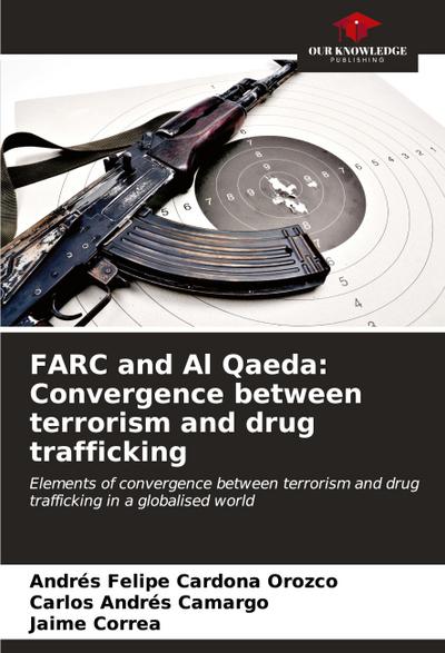 FARC and Al Qaeda: Convergence between terrorism and drug trafficking