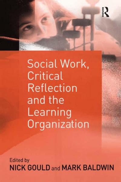 Social Work, Critical Reflection and the Learning Organization