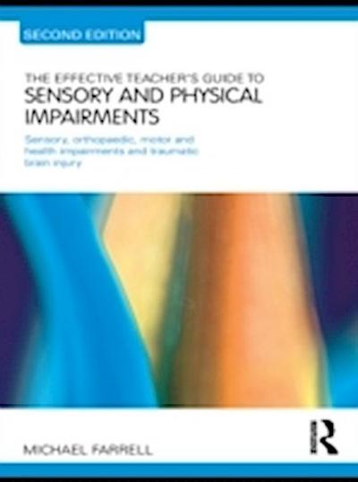 Effective Teacher’s Guide to Sensory and Physical Impairments