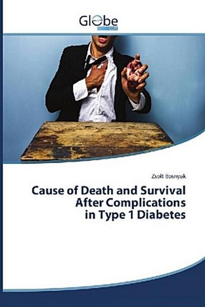 Cause of Death and Survival After Complications in Type 1 Diabetes