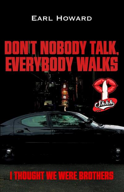 Don’t Nobody Talk, Everybody Walks