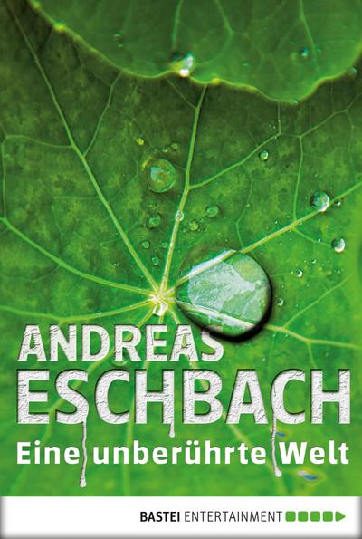 Eschbach, A: Eine unberührte Welt - Band 5