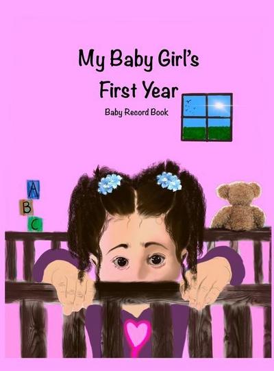 Wells, J: My Baby Girl’s First Year