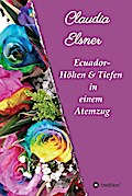 Ecuador - Höhen & Tiefen in einem Atemzug