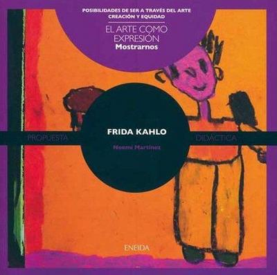 Frida Kahlo : mostrarnos - Noemí Martínez