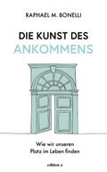 Die Kunst des Ankommens