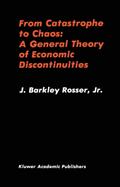 From Catastrophe to Chaos: A General Theory of Economic Discontinuities