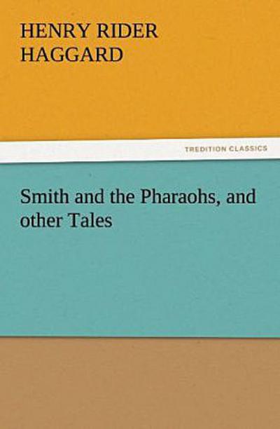 Smith and the Pharaohs, and other Tales
