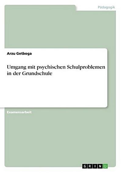 Umgang mit psychischen Schulproblemen in der Grundschule