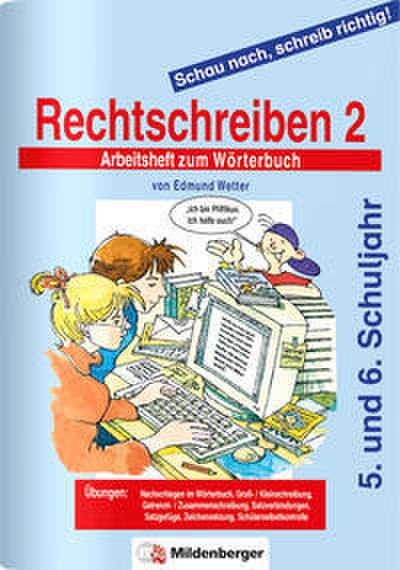 Schau nach, schreib richtig!, Schau nach, schreib richtig! Arbeitsheft 2: Rechtschreiben 2