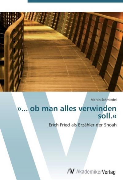 ’... ob man alles verwinden soll.’