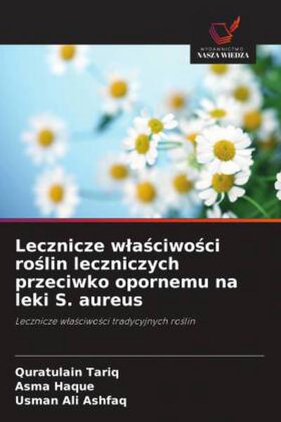Lecznicze w¿a¿ciwo¿ci ro¿lin leczniczych przeciwko opornemu na leki S. aureus